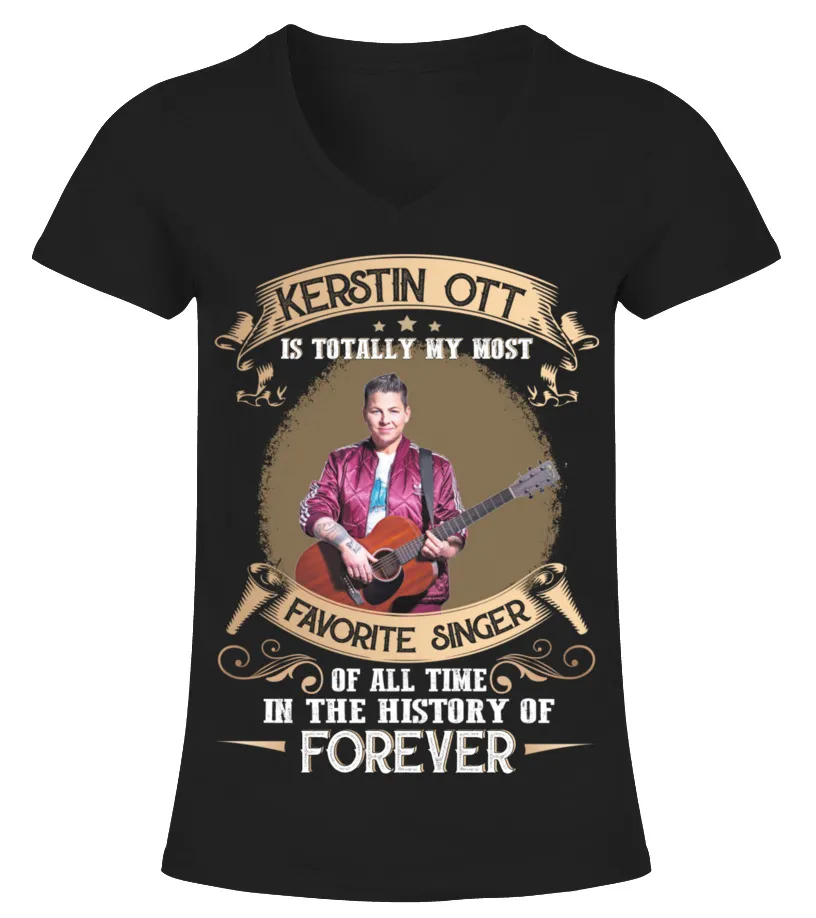 KERSTIN OTT IS TOTALLY MY MOST FAVORITE SINGER OF ALL TIME IN THE HISTORY OF FOREVER Camiseta cuello pico Mujer