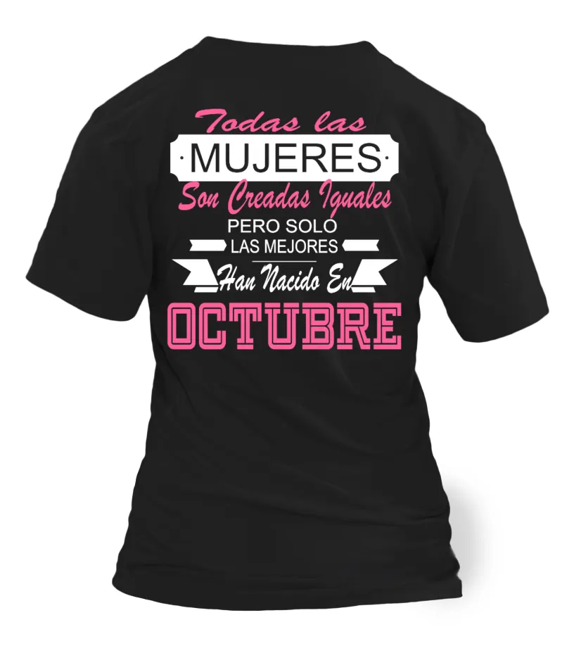 Todas Las Mujeres Son Creadas Iguales Pero Solo Las Mejores Han Nacido En Octubr Camiseta cuello pico Mujer