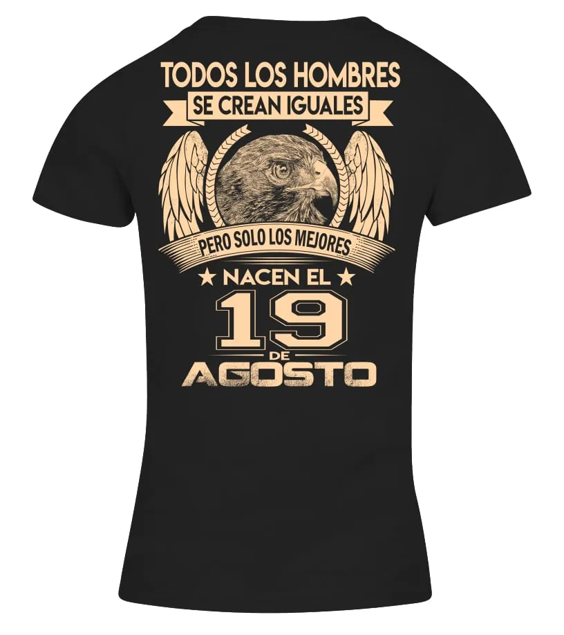 Todos los hombres se crean iguales pero solo los mejores nacen el 19 de agosto Camiseta cuello pico Mujer