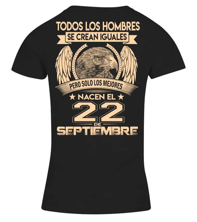 Todos los hombres se crean iguales pero solo los mejores nacen el 22 de Septiem… Camiseta cuello pico Mujer