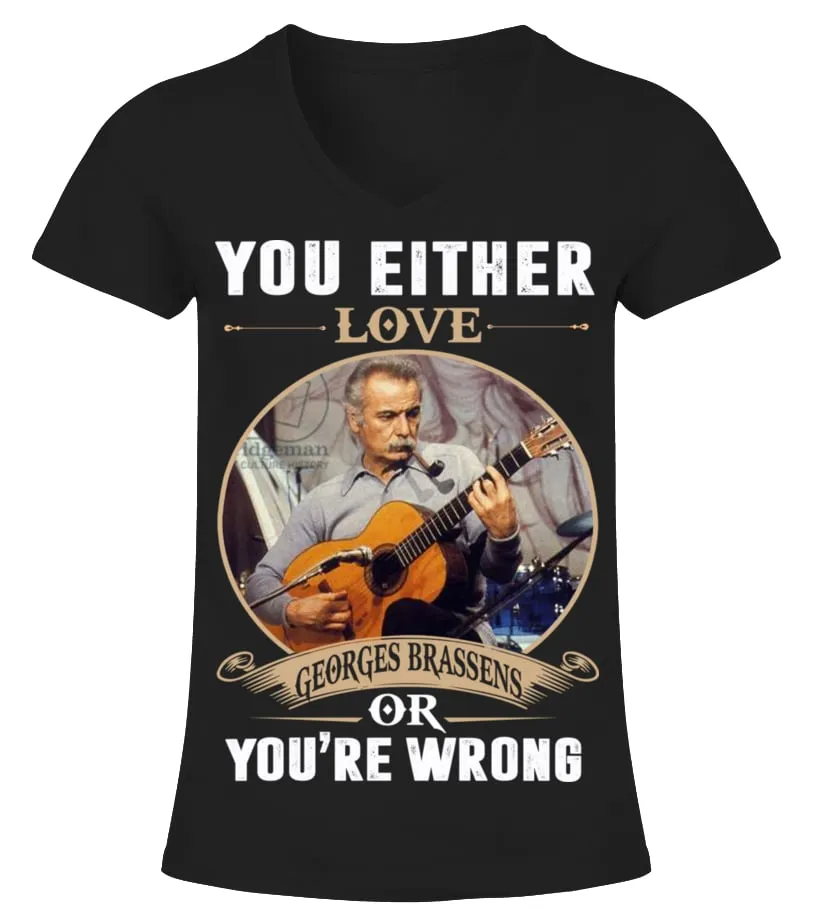 YOU EITHER LOVE GEORGES BRASSENS OR YOU'RE WRONG Camiseta cuello pico Mujer